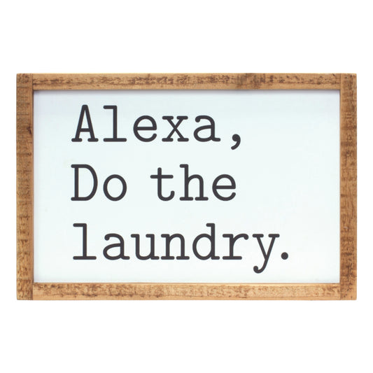 Alexa, Laundry Sentiment Sign 12"L